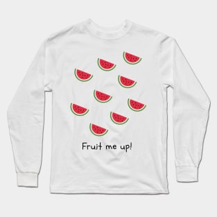 Fruit me up! Long Sleeve T-Shirt